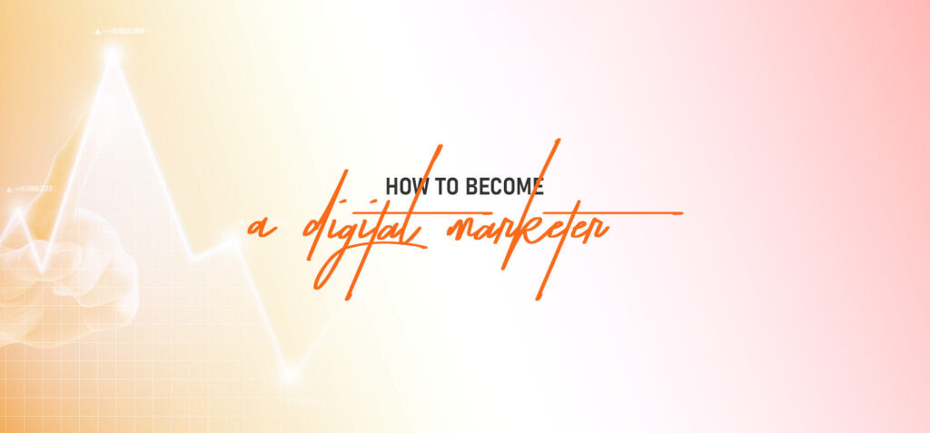 An image saying "How to become a digital marketer"